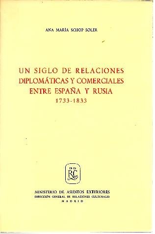 Imagen de archivo de Un siglo de relaciones diploma?ticas y comerciales entre Espan?a y Rusia, 1733-1833 (Spanish Edition) a la venta por Iridium_Books