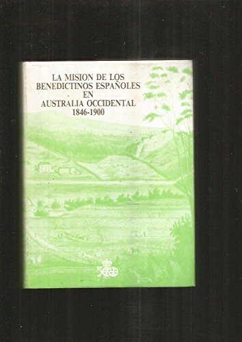 Imagen de archivo de La Misin de los Benedictinos Espaoles en Australia Occidental 1846-1900 a la venta por Hamelyn