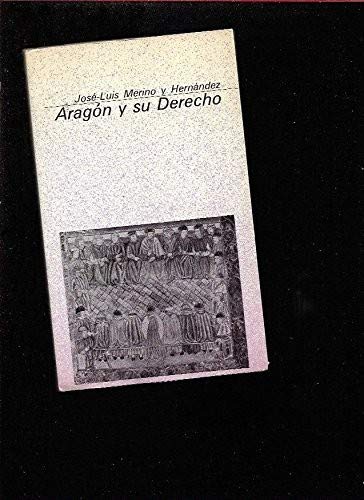 Imagen de archivo de Aragn y su derecho. Jos Luis Merino y Hernndez a la venta por Grupo Letras