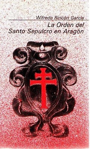 Beispielbild fr La Orden del Santo Sepolcro en Arago?n (Coleccio?n ba?sica aragonesa) (Spanish Edition) zum Verkauf von Iridium_Books