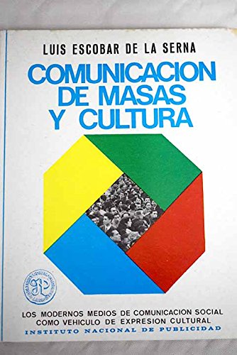 Beispielbild fr Comunicacin de masas y cultura: los modernos medios tcnicos de comunicacin social como vehculo de expresin cultural zum Verkauf von Iridium_Books