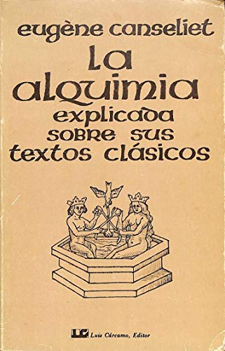 9788485316540: La Alquimia explicada sobre sus textos Clsicos (LCE)