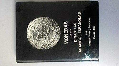 Stock image for Monedas de las Dinastias Arabigo-Espanolas for sale by Argosy Book Store, ABAA, ILAB