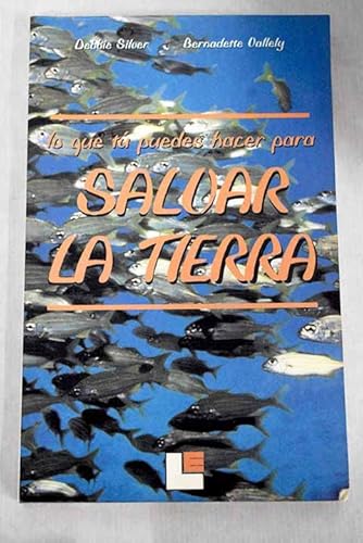 Imagen de archivo de Lo que t puedes hacer para salvar la Tierra. a la venta por Tik Books ME