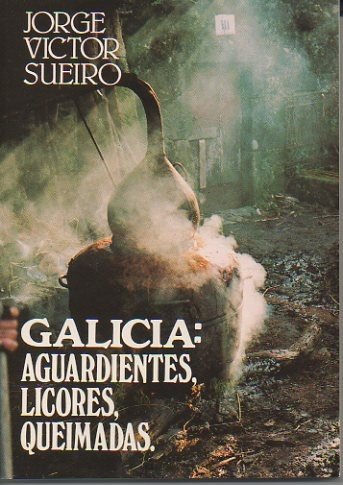 Beispielbild fr Galicia: Aguardientes, Licores, Queimadas zum Verkauf von Hamelyn