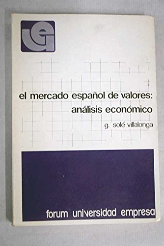 Imagen de archivo de El mercado espan?ol de valores: Ana?lisis econo?mico (Coleccio?n Forum Universidad Empresa) (Spanish Edition) a la venta por Iridium_Books