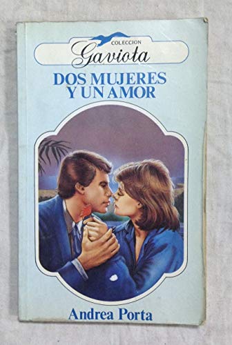 Imagen de archivo de DOS MUJERES Y UN AMOR. a la venta por Zilis Select Books