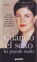 Beispielbild fr CUANDO EL SEXO LO PUEDE TODO. Mnica Lewinsky - Bill Clinton zum Verkauf von Papel y Letras