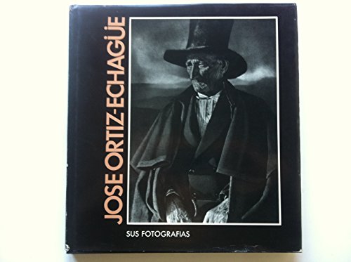 Imagen de archivo de Jose Ortiz Echague : Sus Fotografias a la venta por Avant Retro Books   Sac Book Fair