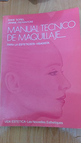 Manual Técnico de Maquillaje para la Esteticista-Visagista. by JANINE  PIERANTONI / ANNE SOREL: Aceptable Encuadernación de tapa blanda (1982) |  El Pergamí Vell