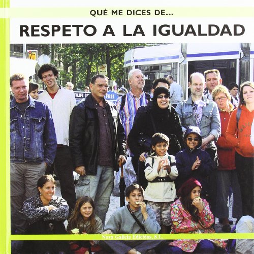Imagen de archivo de Respeto a La Igualdad / Respecting Equality (Que Me Dices De / What About.?) (Spanish Edition) a la venta por Iridium_Books