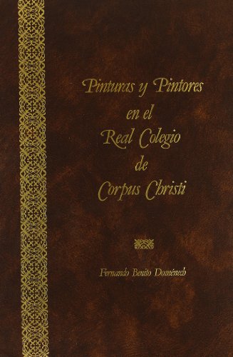 9788485402083: Pinturas y Pintores en el Real Colegio de Corpus Christi