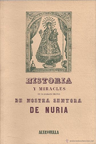 Stock image for Historia I miracles de la sagrada imatge de nostra senyora de nuria for sale by La bataille des livres
