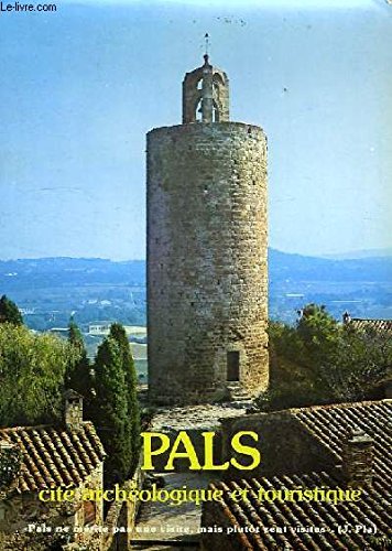 Imagen de archivo de Pals A Town Of Archaeology And Tourism a la venta por Hessay Books