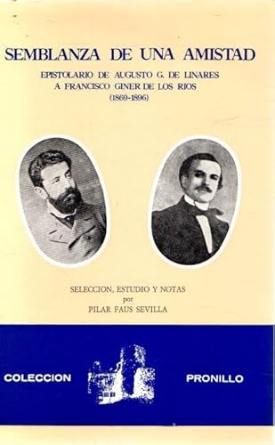 Imagen de archivo de Semblanza de una amistad: Epistolario de Augusto G. de Linares a Francisco Giner de los Rios (1869-1896) (Coleccion " Pronillo " ) a la venta por Libros Ramban