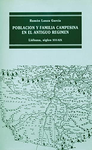 Imagen de archivo de Poblacin y familia campesina en el Antiguo Rgimen: Libana, XVI-XIX (Historia) a la venta por Libros Ramban