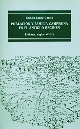 Stock image for Poblacin y familia campesina en el Antiguo Rgimen: Libana, XVI-XIX (Historia) for sale by Libros Ramban