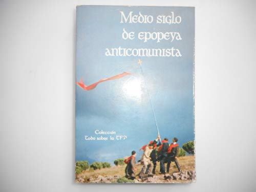 Stock image for Medio siglo de epopeya anticomunista for sale by Librera Prez Galds