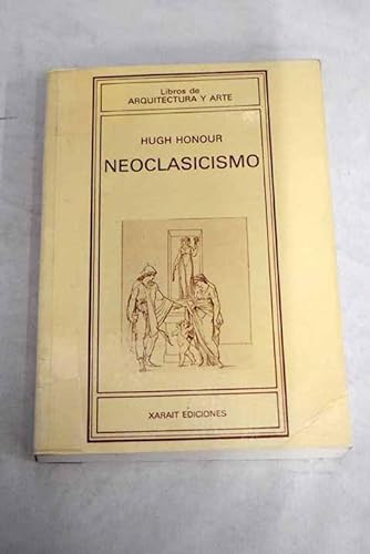 Neoclasicismo (9788485434152) by Hugh Honour