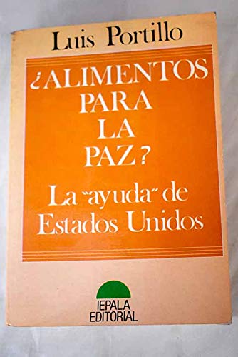 Stock image for ALIMENTOS PARA LA PAZ? LA AYUDA DE ESTADOS UNIDOS for sale by Domiduca Libreros