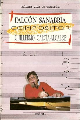 9788485438822: Falcón Sanabria, compositor (Cultura viva de Canarias) (Spanish Edition)