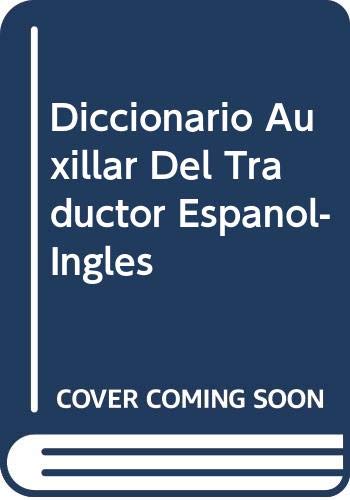 9788485439003: Diccionario Auxillar Del Traductor Espanol-Ingles