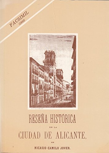 Imagen de archivo de Resen?a histo?rica de la ciudad Alicante: Facsi?mil (1863) (Spanish Edition) a la venta por Iridium_Books