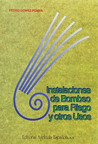 Beispielbild fr INSTALACIONES DE BOMBEO PARA RIEGO Y OTROS USOS zum Verkauf von KALAMO LIBROS, S.L.