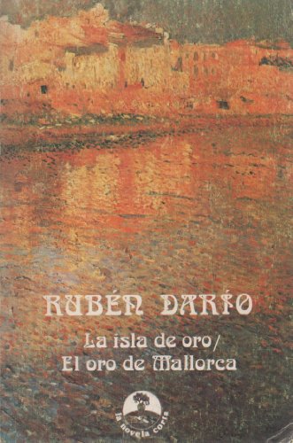 La isla de oro ; El oro de Mallorca (La Novela corta ; no. 1) (Spanish Edition) (9788485469024) by DariÌo, RubeÌn