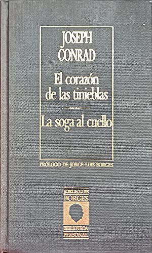 9788485471676: El corazon de las tiniebles/La soga al cuello (Intro. por Jorge Luis Borges)