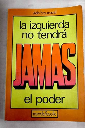 Beispielbild fr La Izquierda no Tendra Jamas el Poder zum Verkauf von Librera 7 Colores
