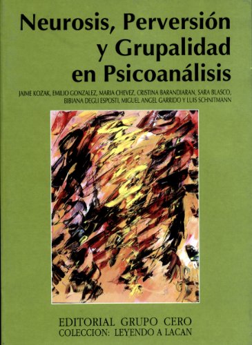 Imagen de archivo de NEUROSIS PERVERSION Y GRUPALIDAD EN PSICOANLISIS a la venta por CORRAL DE LIBROS