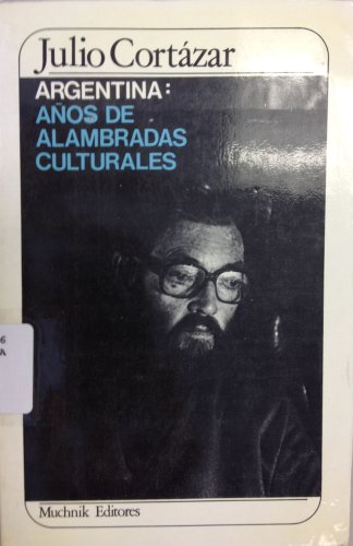 Imagen de archivo de Argentina: An~os de alambradas culturales (Spanish Edition) a la venta por ThriftBooks-Atlanta