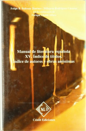 Stock image for MANUAL DE LITERATURA ESPAOLA. XV: INDICE TITULOS. INDICE AUTORES Y OBRAS ANONIMAS. for sale by Libros Ambig
