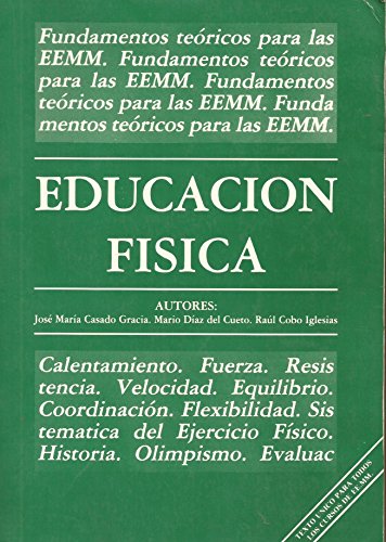 Imagen de archivo de Educacion Fisica. Fundamentos teoricos para los EEMM. a la venta por Librera 7 Colores