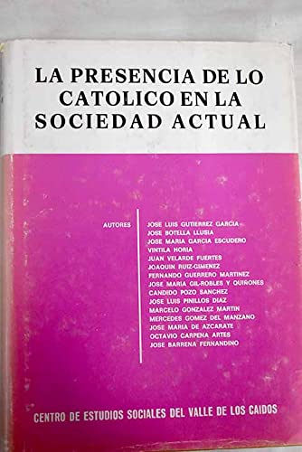 Stock image for La presencia de lo catlico en la sociedad actual. Anales de moral social y econmica 52 for sale by Librera Antonio Azorn