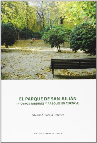 El Parque de San Julián ( y otros jardines y árboles en Cuenca)