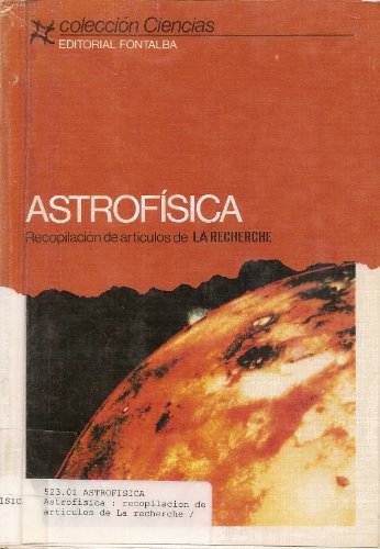 Astrofisica: Recompilacion De Articulos De "La Recherche" (9788485530427) by J. L. Lepigeon