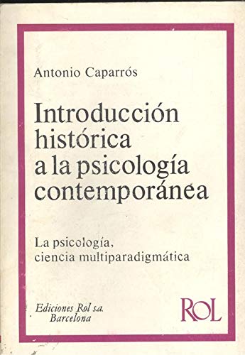 9788485535019: INTRODUCCION HISTRICA A LA PSICOLOGIA CONTEMPORNEA. La psicologia, ciencia multiparadigmtica