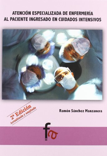 Stock image for Atencin especializada de enfermera al paciente ingresado en cuidados intensivos for sale by Librera Prez Galds