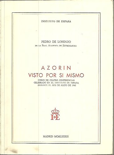 Imagen de archivo de AZORIN VISTO POR SI MISMO. CURSO DE CUATRO CONFERENCIAS CELEBRADO EN EL INSTITUTO DE ESPAA DURANTE EL MES DE MAYO DE 1982 a la venta por Prtico [Portico]