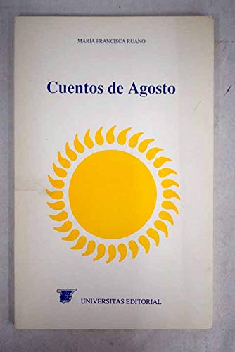 Cuentos de agosto (Spanish Edition) (9788485583782) by Ruano, MariÌa Francisca