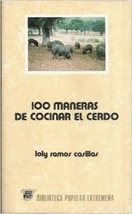 100 MANERAS DE COCINAR EL CERDO - RAMOS CASILLAS , LOLY