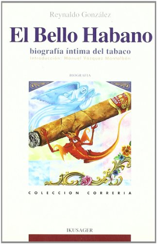 9788485631711: El bello habano : biografa ntima del tabaco de Cuba