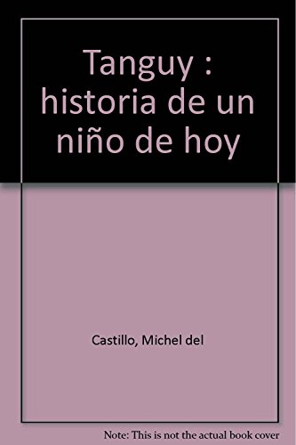 9788485631742: Tanguy (historia De Un Nio De Hoy)