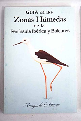 Imagen de archivo de GUÍA DE LAS ZONAS HÚMEDAS DE LA PENÍNSULA IBÉRICA Y BALEARES a la venta por Librería Circus
