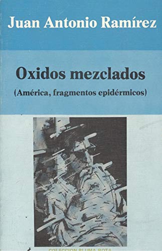Imagen de archivo de xidos mezclados : Amrica, fragmentos epidrmicos a la venta por Librera Prez Galds