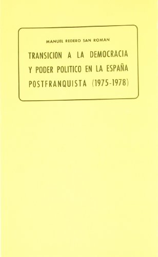 Imagen de archivo de Transicion a la democracia y poder politico en la Espaa Postfranquista(1975-1978) a la venta por Puvill Libros
