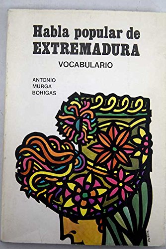 Imagen de archivo de Habla popular de Extremadura: Vocabulario (Spanish Edition) a la venta por Iridium_Books