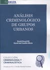 Imagen de archivo de ANALISIS CRIMINOLOGICO DE GRUPOS URBANOS (COLECCION CRIMINOLOGIA Y CRIMINALISTICA) a la venta por KALAMO LIBROS, S.L.